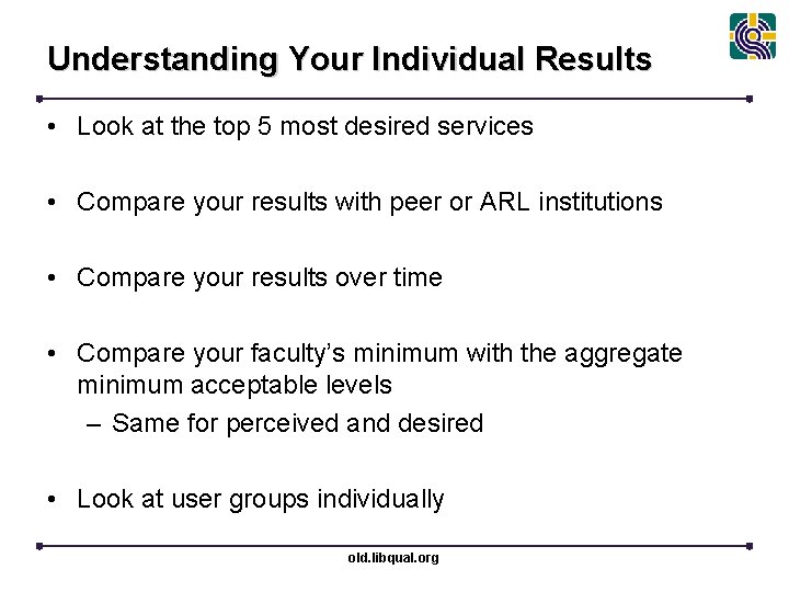 Understanding Your Individual Results • Look at the top 5 most desired services •