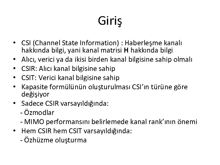 Giriş • CSI (Channel State Information) : Haberleşme kanalı hakkında bilgi, yani kanal matrisi