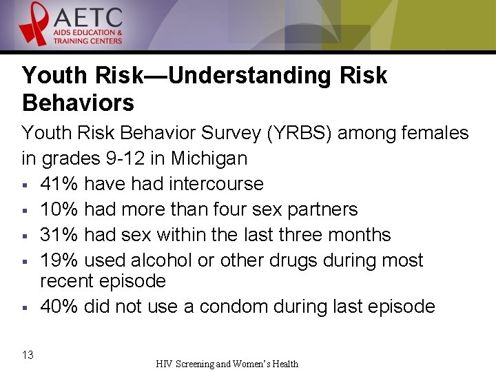 Youth Risk—Understanding Risk Behaviors Youth Risk Behavior Survey (YRBS) among females in grades 9