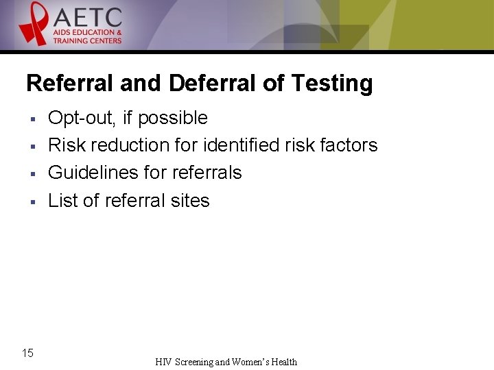 Referral and Deferral of Testing § § 15 Opt-out, if possible Risk reduction for