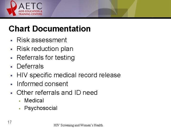 Chart Documentation § § § § Risk assessment Risk reduction plan Referrals for testing