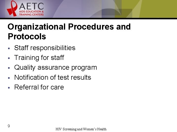 Organizational Procedures and Protocols § § § 9 Staff responsibilities Training for staff Quality