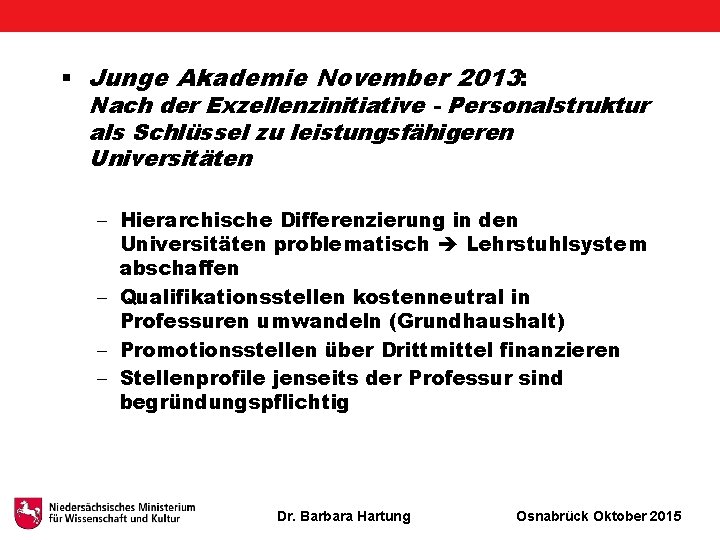 § Junge Akademie November 2013: Nach der Exzellenzinitiative - Personalstruktur als Schlüssel zu leistungsfähigeren