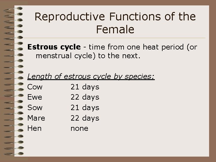 Reproductive Functions of the Female Estrous cycle - time from one heat period (or