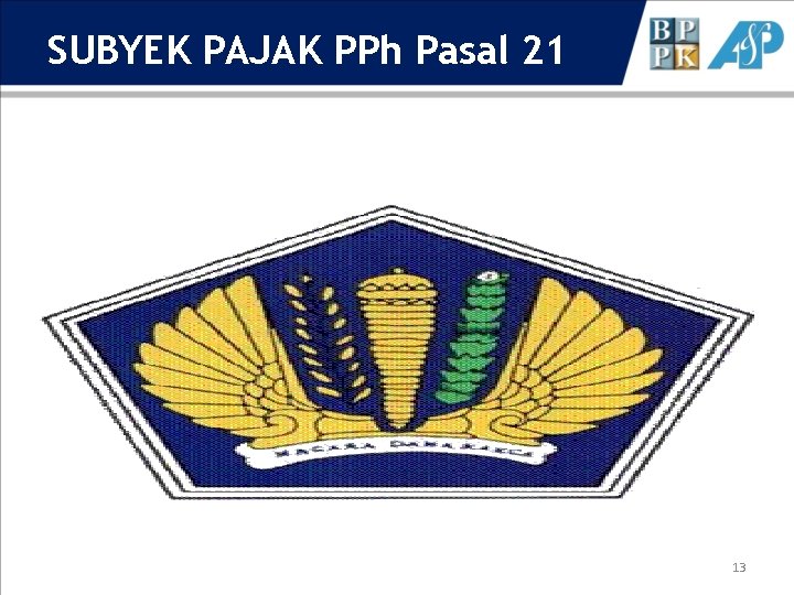 SUBYEK PAJAK PPh Pasal 21 13 