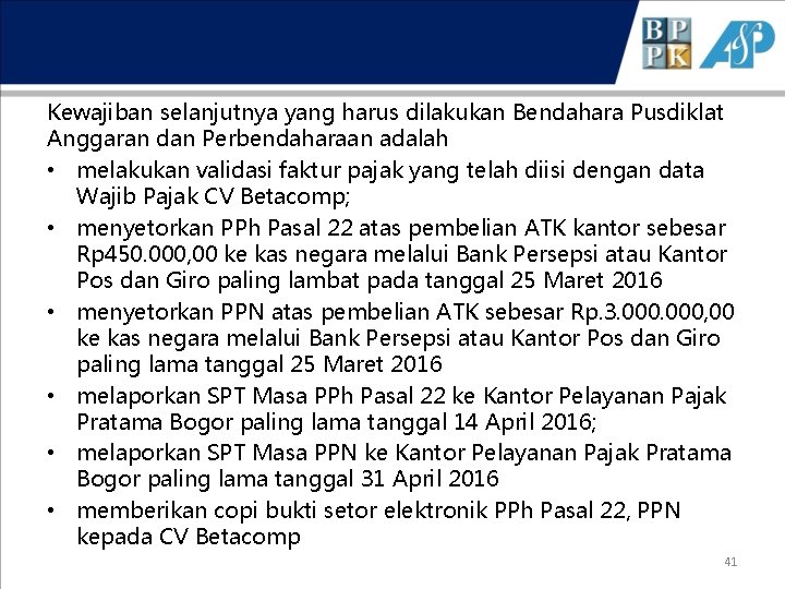 Kewajiban selanjutnya yang harus dilakukan Bendahara Pusdiklat Anggaran dan Perbendaharaan adalah • melakukan validasi