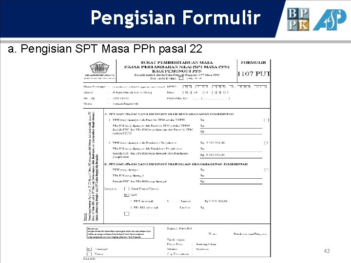 Pengisian Formulir a. Pengisian SPT Masa PPh pasal 22 42 