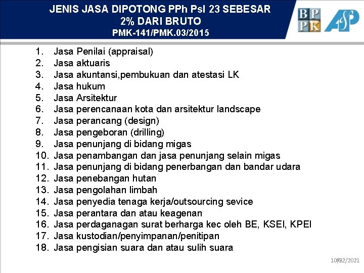 JENIS JASA DIPOTONG PPh Psl 23 SEBESAR 2% DARI BRUTO PMK-141/PMK. 03/2015 1. 2.