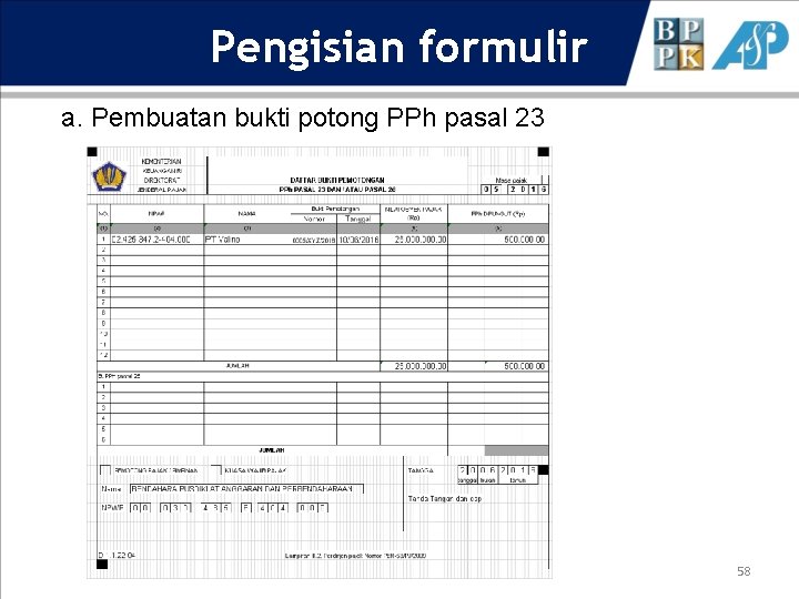 Pengisian formulir a. Pembuatan bukti potong PPh pasal 23 58 