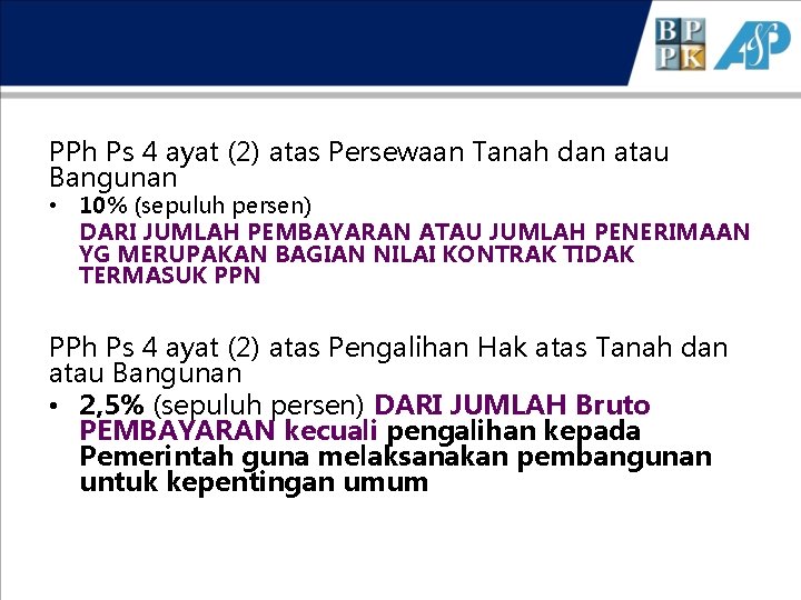 PPh Ps 4 ayat (2) atas Persewaan Tanah dan atau Bangunan • 10% (sepuluh