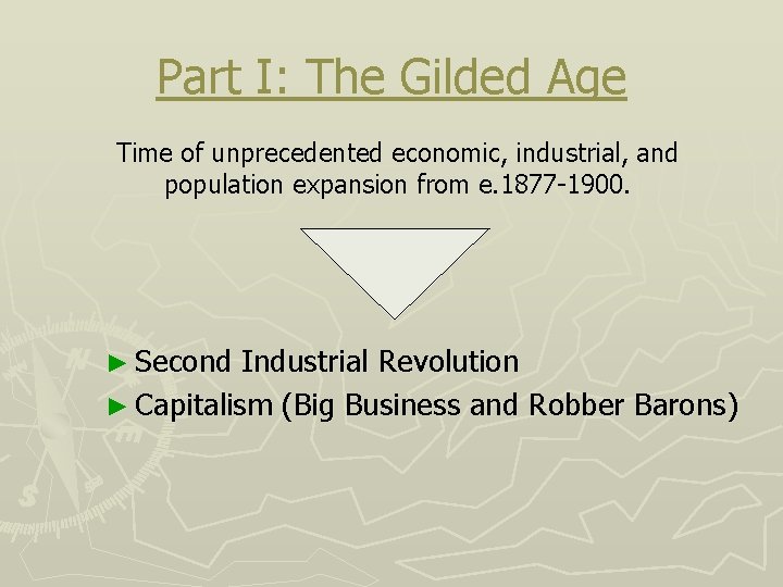 Part I: The Gilded Age Time of unprecedented economic, industrial, and population expansion from