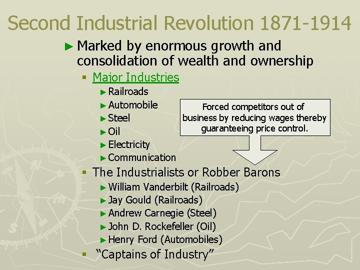 Second Industrial Revolution 1871 -1914 ► Marked by enormous growth and consolidation of wealth