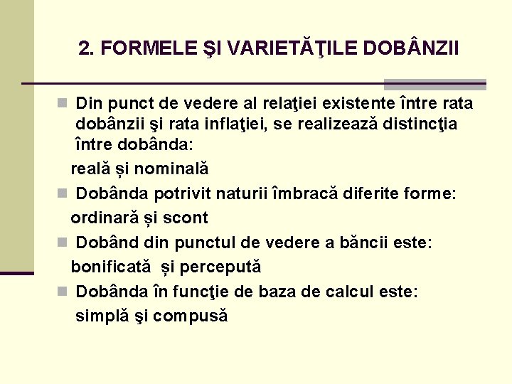 2. FORMELE ŞI VARIETĂŢILE DOB NZII n Din punct de vedere al relaţiei existente