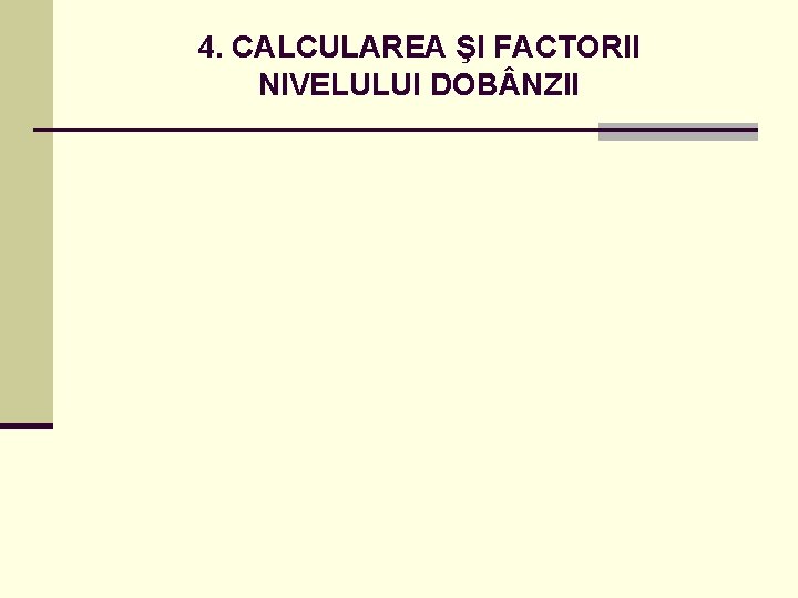 4. CALCULAREA ŞI FACTORII NIVELULUI DOB NZII 