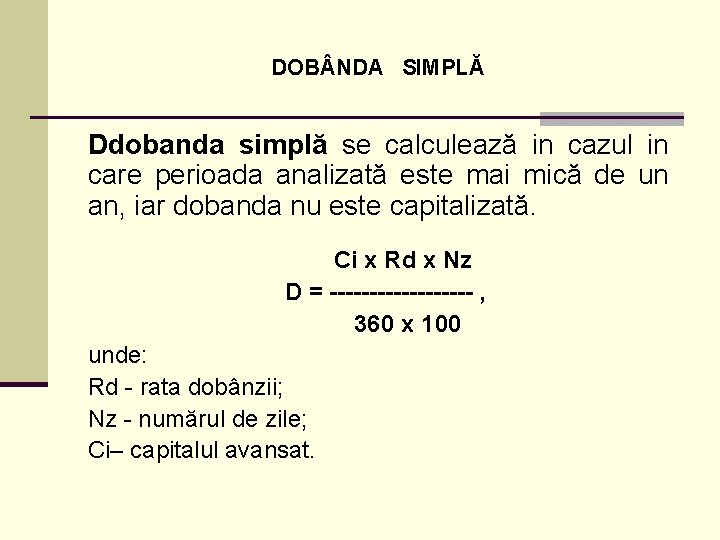 DOB NDA SIMPLĂ Ddobanda simplă se calculează in cazul in care perioada analizată este