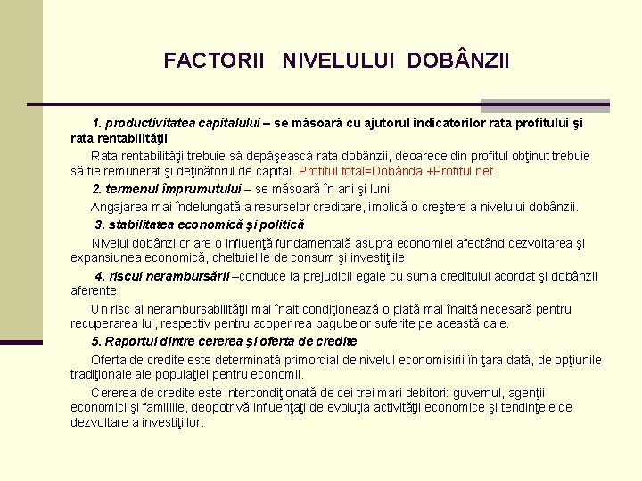 FACTORII NIVELULUI DOB NZII 1. productivitatea capitalului – se măsoară cu ajutorul indicatorilor rata