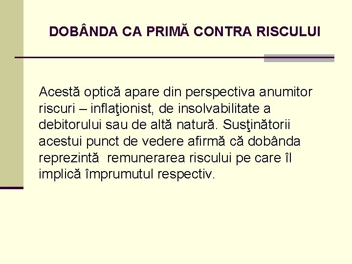 DOB NDA CA PRIMĂ CONTRA RISCULUI Acestă optică apare din perspectiva anumitor riscuri –