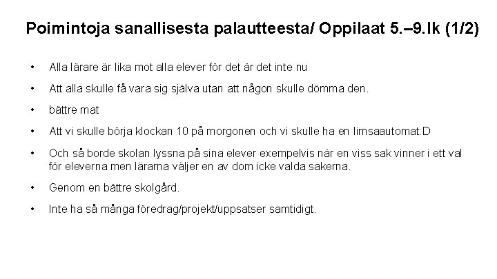 Poimintoja sanallisesta palautteesta/ Oppilaat 5. – 9. lk (1/2) • Alla lärare är lika