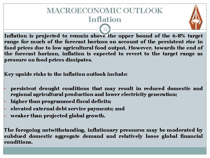 MACROECONOMIC OUTLOOK Inflation 19 Inflation is projected to remain above the upper bound of