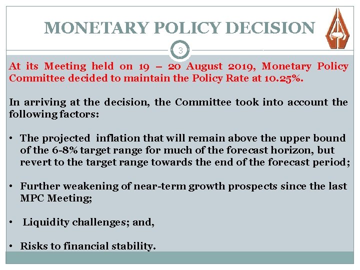 MONETARY POLICY DECISION 3 At its Meeting held on 19 – 20 August 2019,