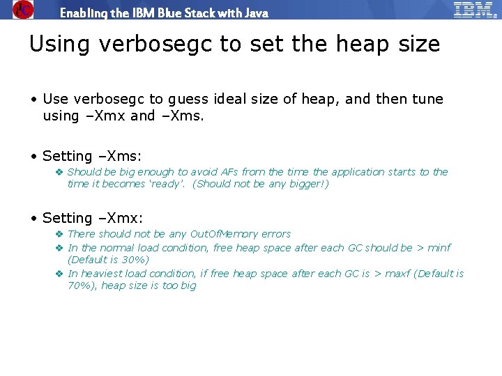 Enabling the IBM Blue Stack with Java Using verbosegc to set the heap size