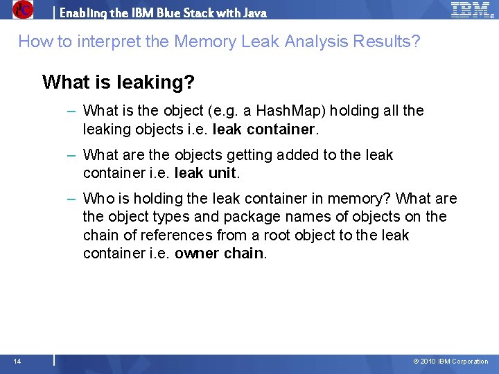 Enabling the IBM Blue Stack with Java How to interpret the Memory Leak Analysis