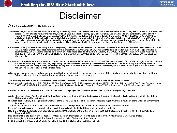 Enabling the IBM Blue Stack with Java Disclaimer © IBM Corporation 2010. All Rights