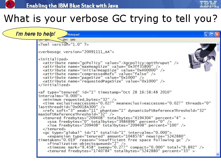 Enabling the IBM Blue Stack with Java What is your verbose GC trying to
