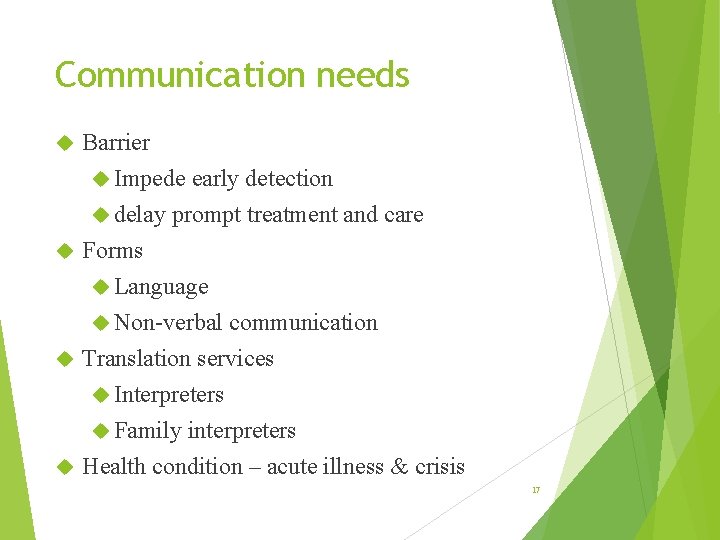 Communication needs Barrier Impede early detection delay prompt treatment and care Forms Language Non-verbal