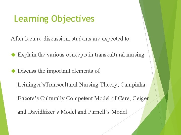 Learning Objectives After lecture-discussion, students are expected to: Explain the various concepts in transcultural