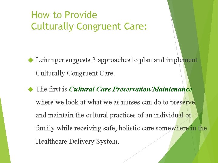 How to Provide Culturally Congruent Care: Leininger suggests 3 approaches to plan and implement