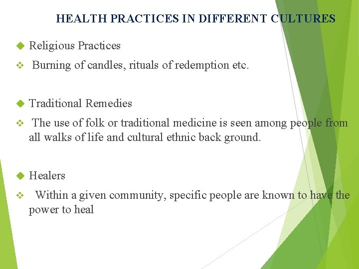 HEALTH PRACTICES IN DIFFERENT CULTURES v Religious Practices Burning of candles, rituals of redemption