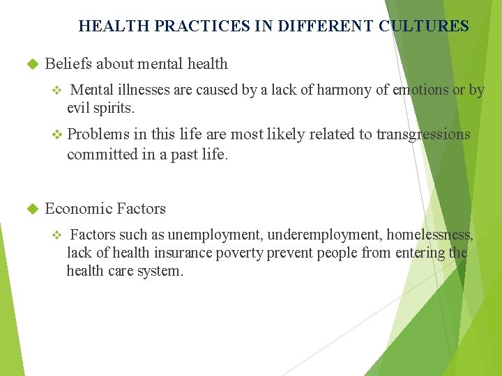 HEALTH PRACTICES IN DIFFERENT CULTURES Beliefs about mental health v Mental illnesses are caused