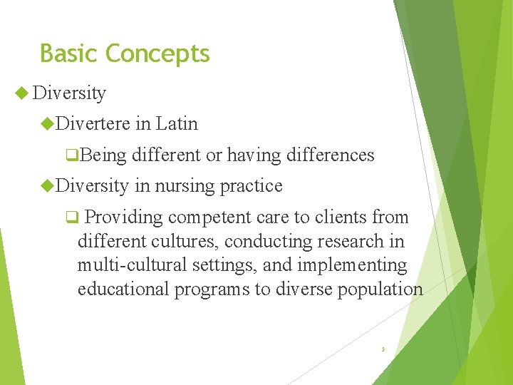Basic Concepts Diversity Divertere q. Being Diversity in Latin different or having differences in
