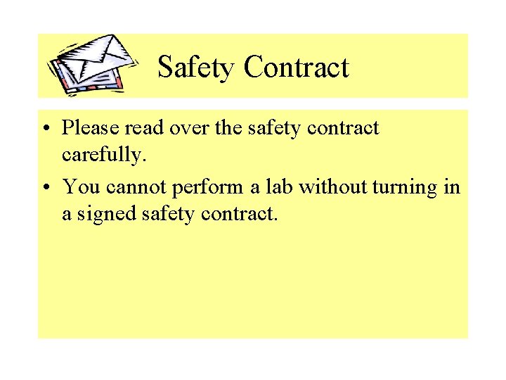 Safety Contract • Please read over the safety contract carefully. • You cannot perform