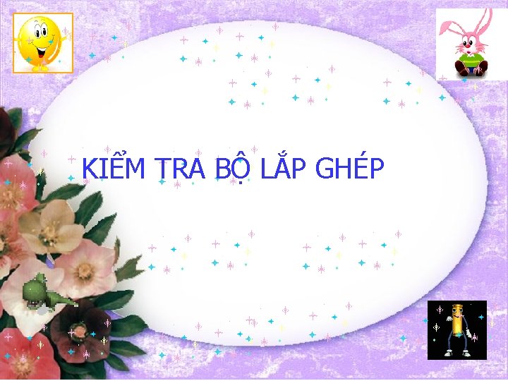 KIỂM TRA BỘ LẮP GHÉP 