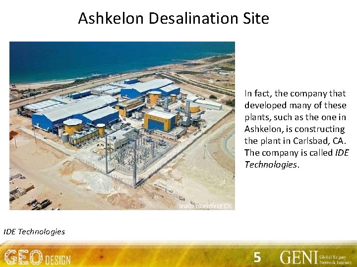 Ashkelon Desalination Site In fact, the company that developed many of these plants, such