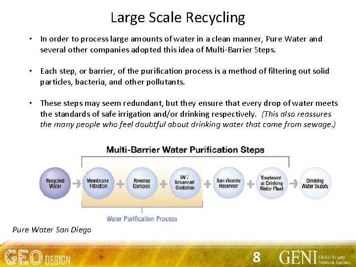 Large Scale Recycling • In order to process large amounts of water in a