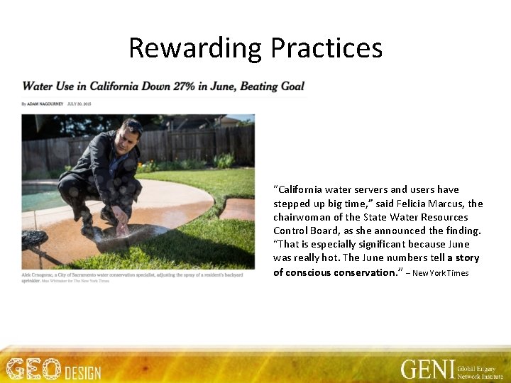 Rewarding Practices “California water servers and users have stepped up big time, ” said