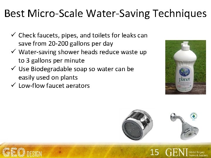 Best Micro-Scale Water-Saving Techniques ü Check faucets, pipes, and toilets for leaks can save