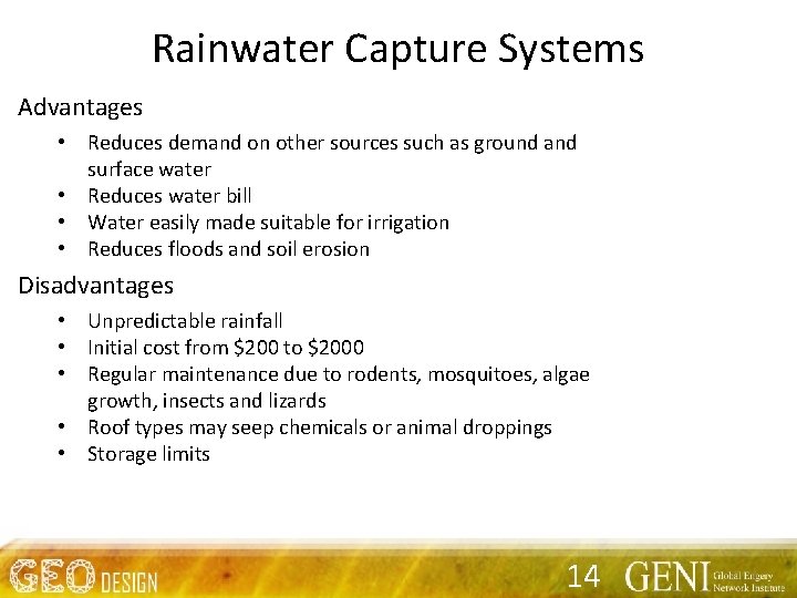 Rainwater Capture Systems Advantages • Reduces demand on other sources such as ground and