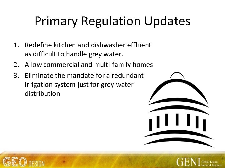 Primary Regulation Updates 1. Redefine kitchen and dishwasher effluent as difficult to handle grey