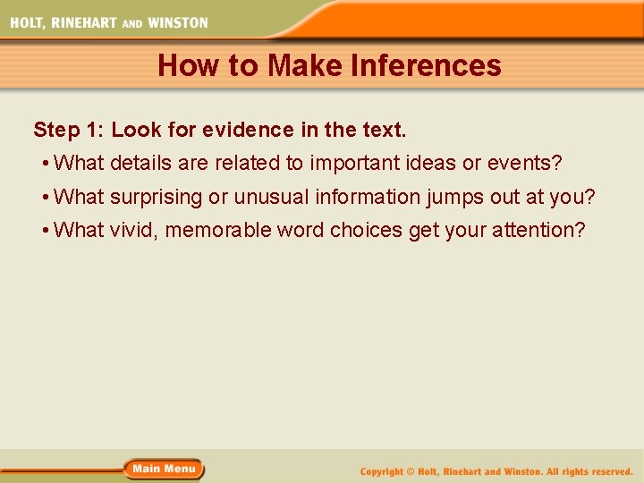 How to Make Inferences Step 1: Look for evidence in the text. • What How to Make Inferences Step 1: Look for evidence in the text. • What