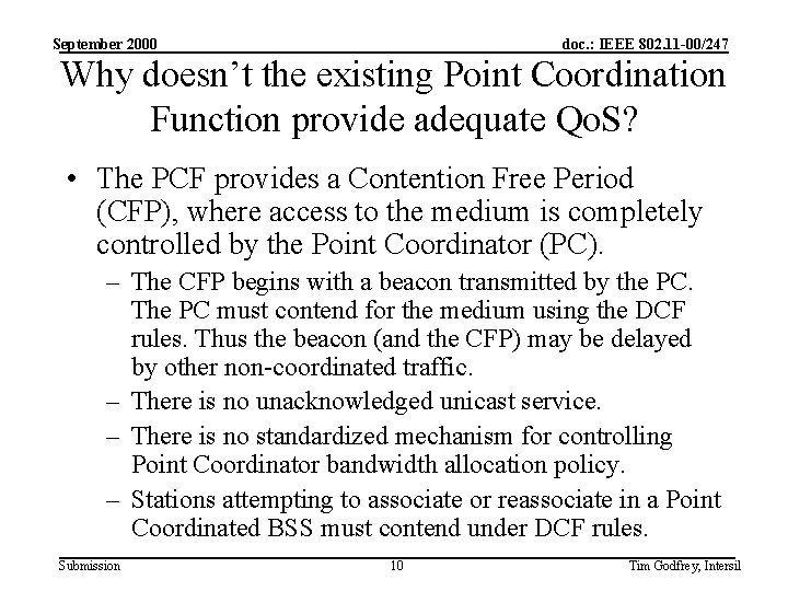 September 2000 doc. : IEEE 802. 11 -00/247 Why doesn’t the existing Point Coordination