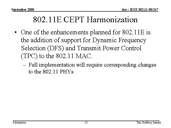 September 2000 doc. : IEEE 802. 11 -00/247 802. 11 E CEPT Harmonization •