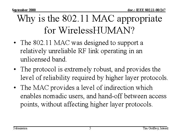 September 2000 doc. : IEEE 802. 11 -00/247 Why is the 802. 11 MAC