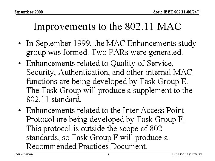 September 2000 doc. : IEEE 802. 11 -00/247 Improvements to the 802. 11 MAC