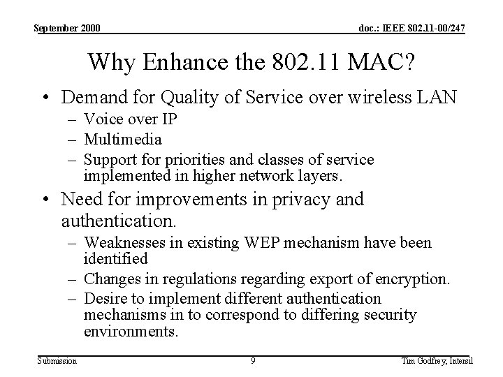 September 2000 doc. : IEEE 802. 11 -00/247 Why Enhance the 802. 11 MAC?