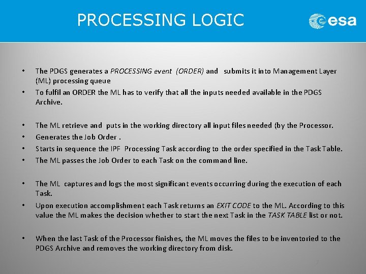 PROCESSING LOGIC • • The PDGS generates a PROCESSING event (ORDER) and submits it