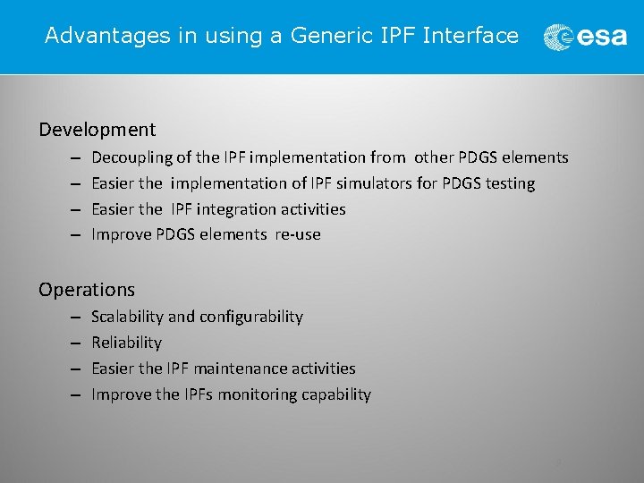 Advantages in using a Generic IPF Interface Development – – Decoupling of the IPF